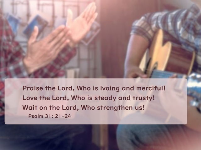 Psalm 31 21 24 Wisdom Of The Creator 